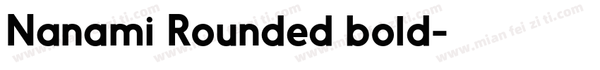 Nanami Rounded bold字体转换